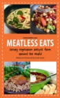 Image for Meatless Eats: Savory Vegetarian Dishes from Around the World