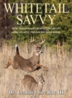 Image for Whitetail savvy: new research and observations about America&#39;s most popular big game animal