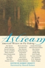 Image for Astream : American Writers on Fly Fishing