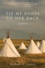Image for Tie My Bones to Her Back : A Novel