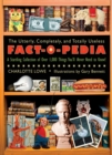 Image for The utterly, completely, and totally useless fact-o-pedia: a startling collection of over 1,000 things you&#39;ll never need to know!