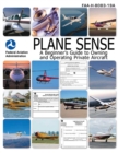 Image for Plane sense: a beginner&#39;s guide to owning and operating private aircraft.