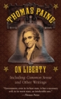 Image for Thomas Paine on liberty: including Common sense and other writings