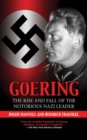 Image for Goering: the rise and fall of the notorious Nazi leader
