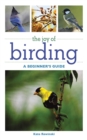 Image for Joy of Birding: A Beginner&#39;s Guide