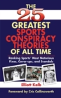 Image for The 25 greatest sports conspiracy theories of all time: ranking sports&#39; most notorious fixes, cover-ups, and scandals