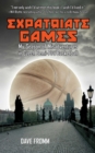 Image for Expatriate games: my season of misadventures in Czech semi-pro basketball