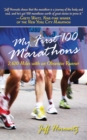 Image for My first 100 marathons: 2,620 miles with an obsessive runner