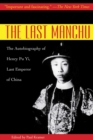 Image for Last Manchu: The Autobiography of Henry Pu Yi, Last Emperor of China