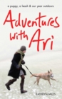 Image for Adventures with Ari: a puppy, a leash &amp; our year outdoors