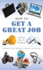 Image for How to get a great job: a library how-to handbook
