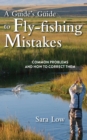 Image for A guide&#39;s guide to fly-fishing mistakes: common problems and how to correct them