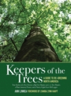 Image for Keepers of the trees: a guide to re-greening North America