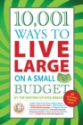 Image for 10,001 ways to live large on a small budget
