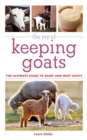 Image for The joy of keeping goats: the ultimate guide to dairy and meat goats