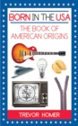 Image for Born in the USA: the book of American origins