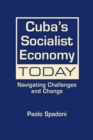 Image for Cuba&#39;s Socialist Economy Today : Navigating Challenges and Change