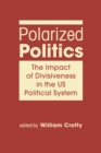 Image for Polarized Politics : The Impact of Divisiveness in the US Political System
