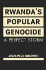 Image for Rwanda&#39;s popular genocide  : a perfect storm