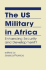 Image for The US military in Africa  : enhancing security and development?