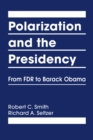 Image for Polarization and the Presidency : From FDR to Barack Obama