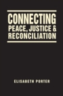 Image for Connecting Peace, Justice, and Reconciliation