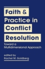 Image for Faith and Practice in Conflict Resolution : Toward a Multidimensional Approach