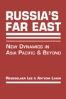 Image for Russia&#39;s Far East  : new dynamics in Asia Pacific and beyond