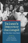 Image for Taiwan&#39;s Democracy Challenged : The Chen Shui-Bian Years