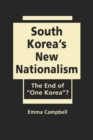 Image for South Korea&#39;s new nationalism  : the end of &quot;one Korea&quot;?