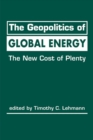 Image for The geopolitics of global energy  : the new cost of plenty