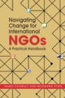 Image for Navigating Change for International NGOs : A Practical Handbook