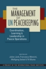 Image for The management of UN peacekeeping  : coordination, learning, and leadership in peace operations