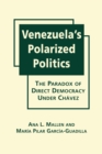 Image for Venezuela&#39;s polarized politics  : the paradox of direct democracy under Chavez
