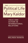Image for The Political Life of Mary Kaldor : Ideas and Action in International Relations