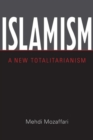 Image for Islamism : A New Totalitarianism