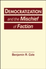 Image for Democratization and the Mischief of Faction