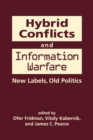 Image for Hybrid Conflicts and Information Warfare : Old Labels, New Politics