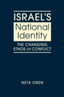 Image for Israel&#39;s National Identity : The Changing Ethos of Conflict