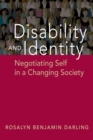 Image for Disability and Identity : Negotiating Self in a Changing Society