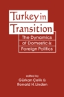 Image for Turkey in Transition : The Dynamics of Domestic and Foreign Politics