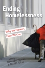 Image for Ending Homelessness : Why We Haven&#39;t, How We Can