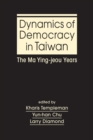 Image for Dynamics of democracy in Taiwain  : the Ma Ying-jeou years