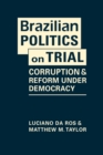 Image for Brazilian politics on trial  : corruption and reform under democracy