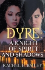Image for Dyre: A Knight of Spirit and Shadows