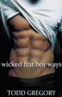 Image for Wicked Frat Boy Ways
