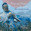 Image for Thomas Mann&#39;s Los Angeles