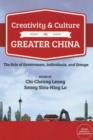 Image for Creativity and Culture in Greater China : The Role of Government, Individuals and Groups