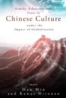 Image for Family, Ethnicity and State in Chinese Culture Under the Impact of Globalization