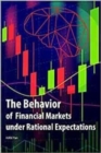 Image for The Behavior of Financial Markets under Rational Expectations